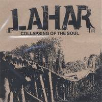 Lahar (USA) : Collapsing Of The Soul